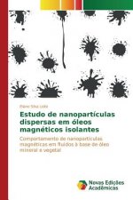 Estudo de nanoparticulas dispersas em oleos magneticos isolantes