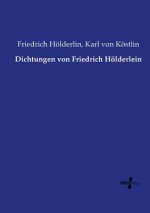 Dichtungen von Friedrich Hoelderlein