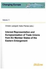 Interest Representation & Europeanization of Trade Unions from EU Member States of the Eastern Enlargement