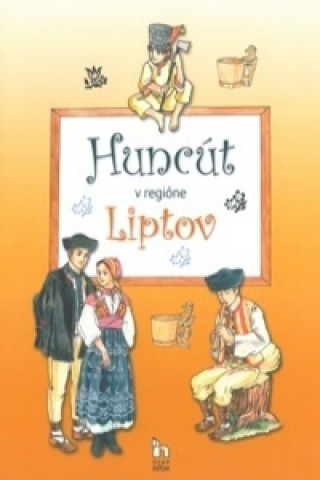 Huncút v regióne Liptov