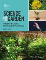 Science and the Garden - The Scientific Basis of Hoticultural Practice 3e