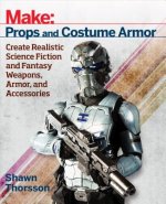 Make: Props and Costume Armor