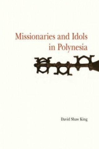 Missionaries and Idols in Polynesia