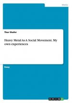 Heavy Metal As A Social Movement. My own experiences