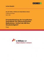 Krisenbekampfung der Europaischen Zentralbank mit unkonventionellen Massnahmen. Verliert die EZB ihre Glaubwurdigkeit?
