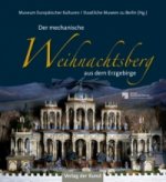 Ein mechanischer Weihnachtsberg aus dem Erzgebirge, m. 1 Buch