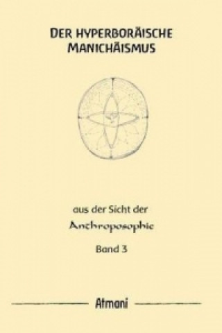 Der hyperboräische Manichäismus Band 3