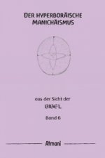 Der hyperboräische Manichäismus Band 6