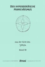 Der hyperboräische Manichäismus. Bd.10