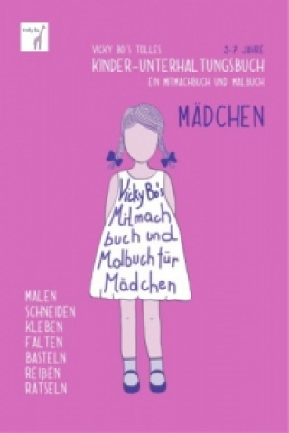 Vicky Bo's tolles Kinder-Unterhaltungsbuch - Mädchen