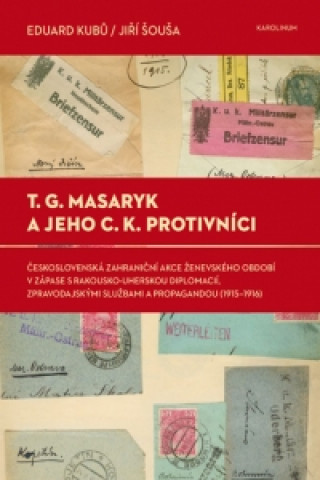 T. G. Masaryk a jeho c.k. protivnďż˝ci
