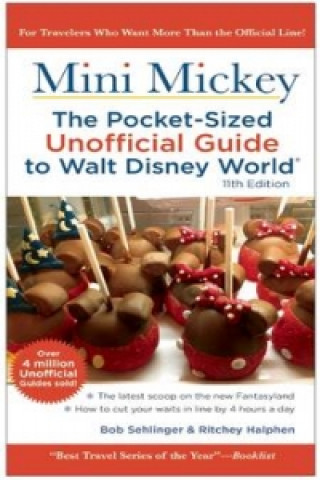 Mini Mickey: The Pocket-Sized Unofficial Guide to Walt Disney World