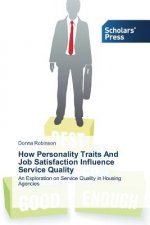 How Personality Traits And Job Satisfaction Influence Service Quality