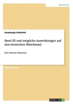 Basel III und moegliche Auswirkungen auf den deutschen Mittelstand