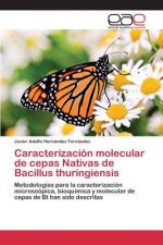 Caracterizacion molecular de cepas Nativas de Bacillus thuringiensis