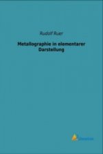 Metallographie in elementarer Darstellung