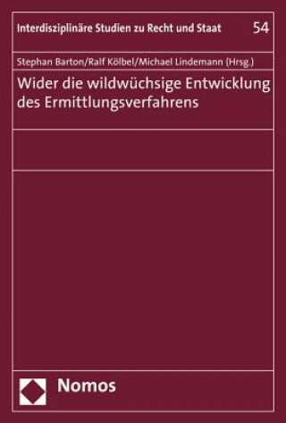 Wider die wildwüchsige Entwicklung des Ermittlungsverfahrens