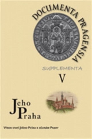 Documenta Pragensia Supplementa V.