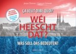 Wéi heescht dat? - Was soll das bedeuten? - ça veut dire quoi?