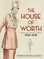 House of Worth: Fashion Sketches, 1916-1918