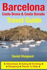 Barcelona, Costa Brava & Costa Dorada Travel Guide