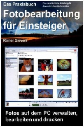 Das Praxisbuch Fotobearbeitung für Einsteiger