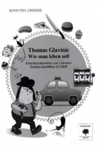 Thomas Glavinic - Wie man leben soll