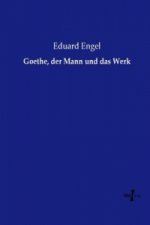 Goethe, der Mann und das Werk