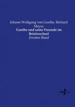 Goethe und seine Freunde im Briefwechsel