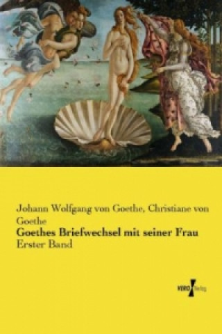 Goethes Briefwechsel mit seiner Frau