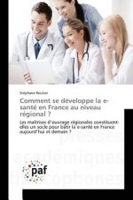 Comment Se Developpe La E-Sante En France Au Niveau Regional ?