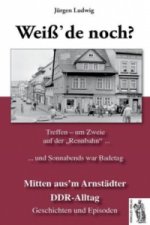 Weiß'de noch? Mitten aus'm Arnstädter DDR-Alltag. Bd.1