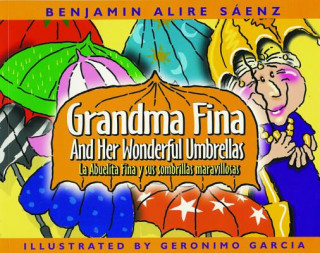 Abuelita Fina Y Sus Sombrillas Maravillosas / Grandma Fina and Her Wonderful Umbrellas