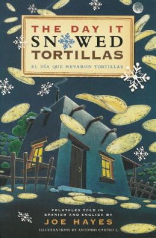 Day It Snowed Tortillas / El Dia Que Nevo Tortilla