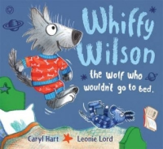 Whiffy Wilson: the Wolf Who Wouldn't Go to Bed