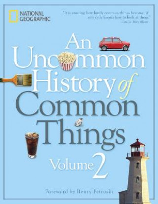 Uncommon History of Common Things, Volume 2