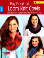 Big Book of Loom Knit Cowls