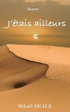 J'etais ailleurs