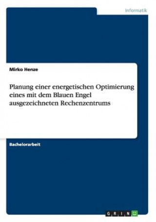 Planung einer energetischen Optimierung eines mit dem Blauen Engel ausgezeichneten Rechenzentrums