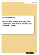 Propuesta de Herramientas y Técnicas Aplicables a la Gestión de Instalaciones Hoteleras Cubanas