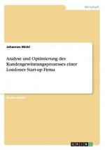 Analyse und Optimierung des Kundengewinnungsprozesses einer Londoner Start-up Firma