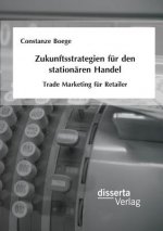 Zukunftsstrategien fur den stationaren Handel