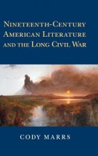 Nineteenth-Century American Literature and the Long Civil War