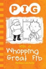 PIG Tells a Whopping Great Fib