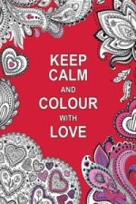Keep Calm and Colour with Love