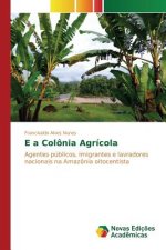 E a Colonia Agricola