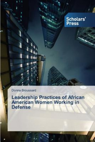 Leadership Practices of African American Women Working in Defense
