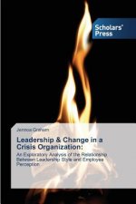 Leadership & Change in a Crisis Organization
