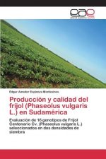 Produccion y calidad del frijol (Phaseolus vulgaris L.) en Sudamerica