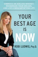 Your Best Age is Now